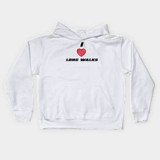 I LOVE LONG WALKS Kids Hoodie